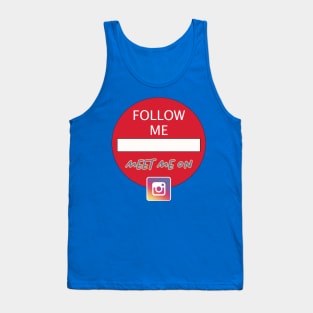 WRITE ON THIS SHIRT Follow me on Social Media Tank Top